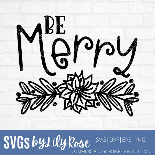 Be Merry SVG- Christmas Cut File- Winter SVG Cricut File- Merry Christmas Clipart- Silhouette Cut File