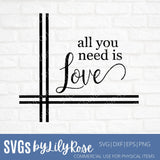 All you need is Love Svg